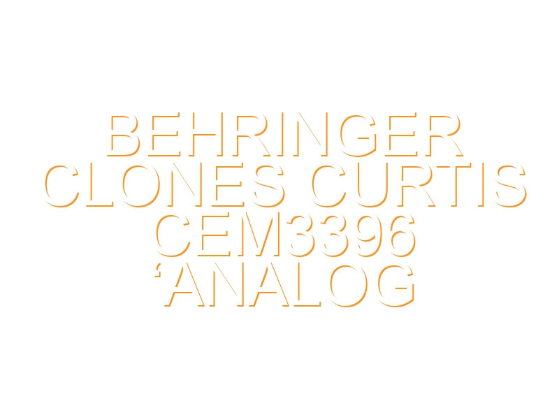 Behringer Clones Curtis CEM3396 ‘Analog Synth On A Chip’