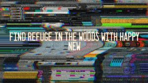 Find refuge in the woods with happy new tears’ Sonic Hibernation, then remake your face